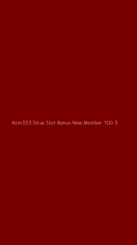 Tampilan Antarmuka Aplikasi Koin333 Situs Slot Bonus New Member 100 - 3