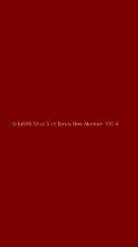 Tampilan Antarmuka Aplikasi Koin688 Situs Slot Bonus New Member 100 - 4