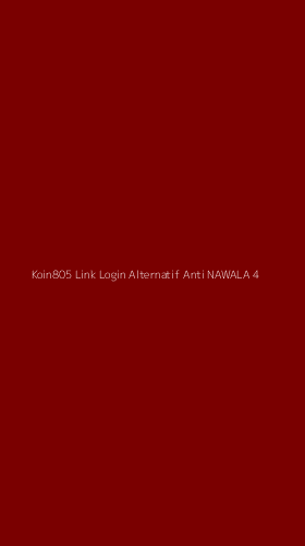 Tampilan Antarmuka Aplikasi Koin805 Link Login Alternatif Anti Nawala - 4