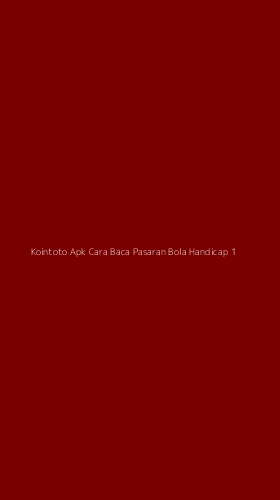 Tampilan Antarmuka Aplikasi Kointoto Apk Cara Baca Pasaran Bola Handicap - 1