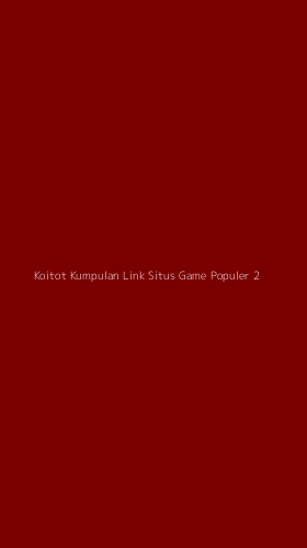 Tampilan Antarmuka Aplikasi Koitot Kumpulan Link Situs Game Populer - 2