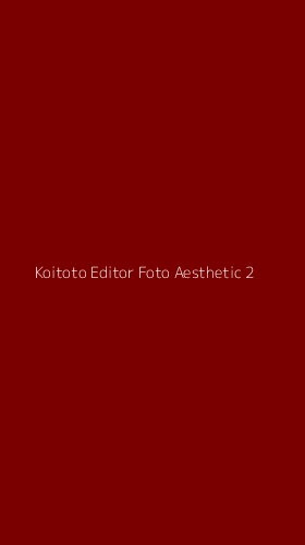 Tampilan Antarmuka Aplikasi Koitoto Editor Foto Aesthetic - 2