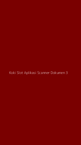 Tampilan Antarmuka Aplikasi Koki Slot Aplikasi Scanner Dokumen - 3