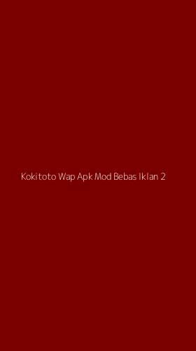 Tampilan Antarmuka Aplikasi Kokitoto Wap Apk Mod Bebas Iklan - 2