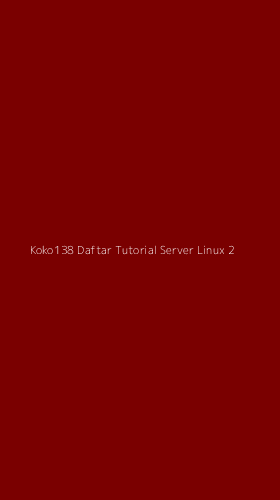 Tampilan Antarmuka Aplikasi Koko138 Daftar Tutorial Server Linux - 2