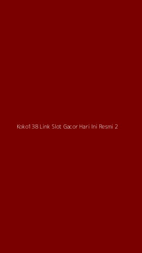 Tampilan Antarmuka Aplikasi Koko138 Link Slot Gacor Hari Ini Resmi - 2