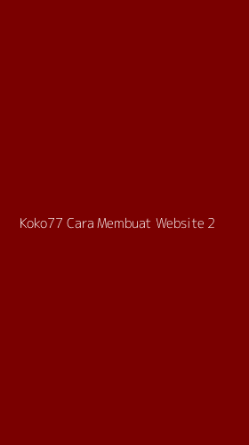 Tampilan Antarmuka Aplikasi Koko77 Cara Membuat Website - 2