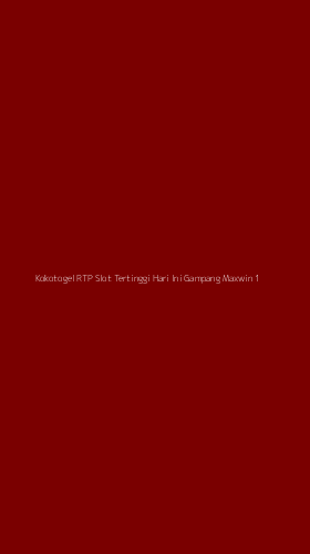 Tampilan Antarmuka Aplikasi Kokotogel Rtp Slot Tertinggi Hari Ini Gampang Maxwin - 1