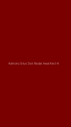 Tampilan Antarmuka Aplikasi Koktoto Situs Slot Modal Awal Kecil - 4