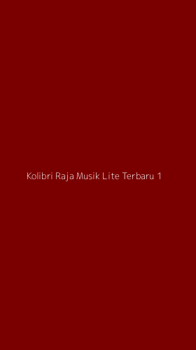 Tampilan Antarmuka Aplikasi Kolibri Raja Musik Lite Terbaru - 1