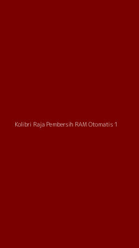 Tampilan Antarmuka Aplikasi Kolibri Raja Pembersih Ram Otomatis - 1