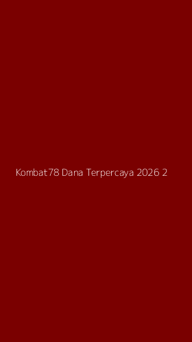 Tampilan Antarmuka Aplikasi Kombat78 Dana Terpercaya 2026 - 2