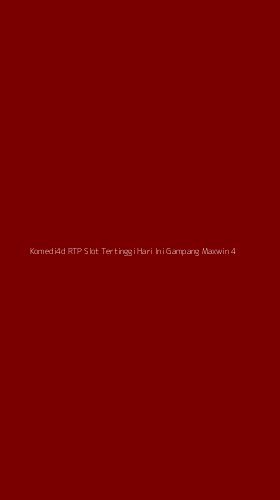 Tampilan Antarmuka Aplikasi Komedi4d Rtp Slot Tertinggi Hari Ini Gampang Maxwin - 4