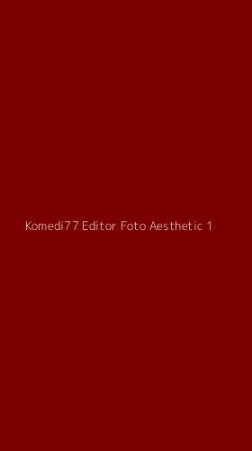 Tampilan Antarmuka Aplikasi Komedi77 Editor Foto Aesthetic - 1
