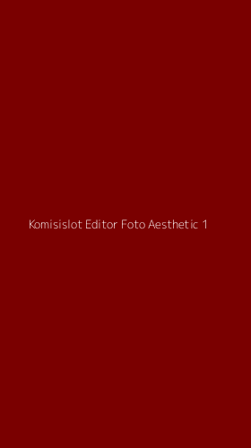 Tampilan Antarmuka Aplikasi Komisislot Editor Foto Aesthetic - 1