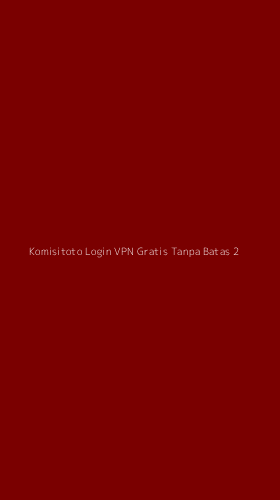 Tampilan Antarmuka Aplikasi Komisitoto Login Vpn Gratis Tanpa Batas - 2