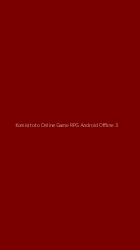Tampilan Antarmuka Aplikasi Komisitoto Online Game Rpg Android Offline - 3