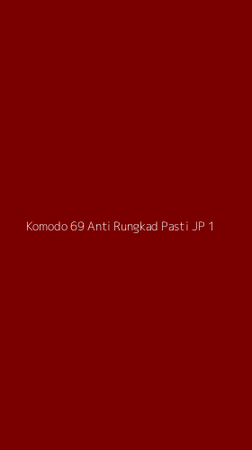 Tampilan Antarmuka Aplikasi Komodo 69 Anti Rungkad Pasti Jp - 1