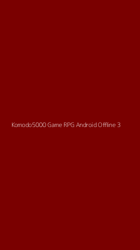 Tampilan Antarmuka Aplikasi Komodo5000 Game Rpg Android Offline - 3