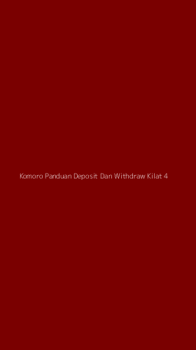 Tampilan Antarmuka Aplikasi Komoro Panduan Deposit Dan Withdraw Kilat - 4