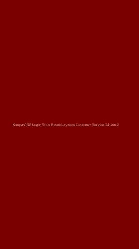 Tampilan Antarmuka Aplikasi Kompas138 Login Situs Resmi Layanan Customer Service 24jam - 2