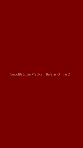 Tampilan Antarmuka Aplikasi Konco88 Login Platform Belajar Online - 2
