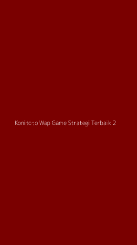 Tampilan Antarmuka Aplikasi Konitoto Wap Game Strategi Terbaik - 2