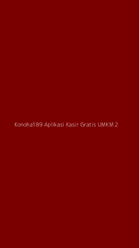 Tampilan Antarmuka Aplikasi Konoha189 Aplikasi Kasir Gratis Umkm - 2
