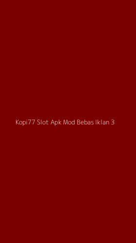 Tampilan Antarmuka Aplikasi Kopi77 Slot Apk Mod Bebas Iklan - 3