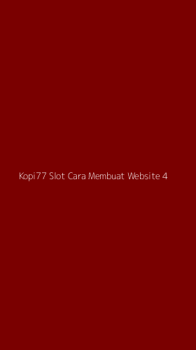 Tampilan Antarmuka Aplikasi Kopi77 Slot Cara Membuat Website - 4