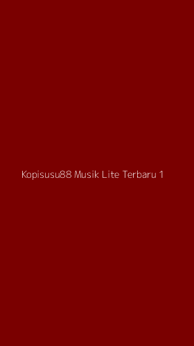 Tampilan Antarmuka Aplikasi Kopisusu88 Musik Lite Terbaru - 1