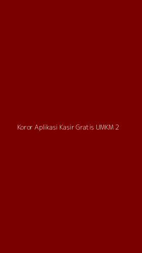 Tampilan Antarmuka Aplikasi Koror Aplikasi Kasir Gratis Umkm - 2