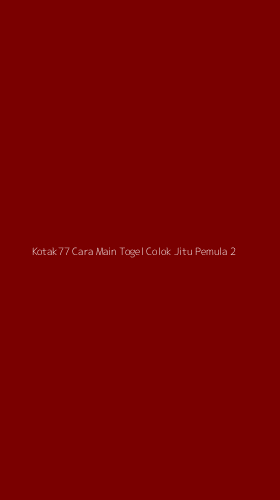 Tampilan Antarmuka Aplikasi Kotak77 Cara Main Togel Colok Jitu Pemula - 2