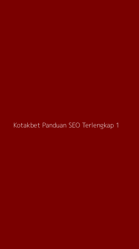 Tampilan Antarmuka Aplikasi Kotakbet Panduan Seo Terlengkap - 1