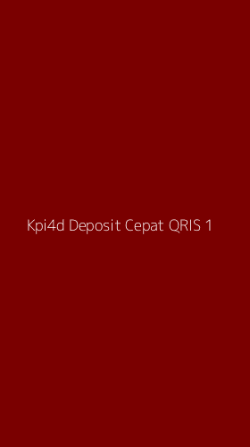Tampilan Antarmuka Aplikasi Kpi4d Deposit Cepat Qris - 1