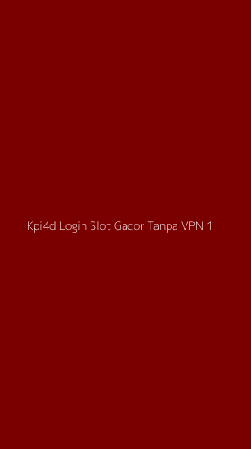 Tampilan Antarmuka Aplikasi Kpi4d Login Slot Gacor Tanpa Vpn - 1
