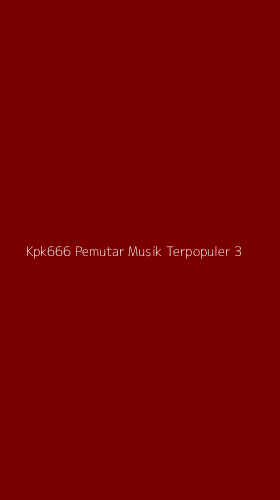 Tampilan Antarmuka Aplikasi Kpk666 Pemutar Musik Terpopuler - 3