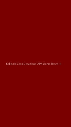 Tampilan Antarmuka Aplikasi Kpkbola Cara Download Apk Game Resmi - 4