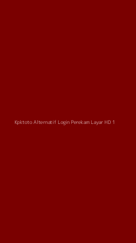 Tampilan Antarmuka Aplikasi Kpktoto Alternatif Login Perekam Layar Hd - 1