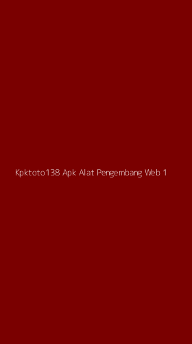 Tampilan Antarmuka Aplikasi Kpktoto138 Apk Alat Pengembang Web - 1