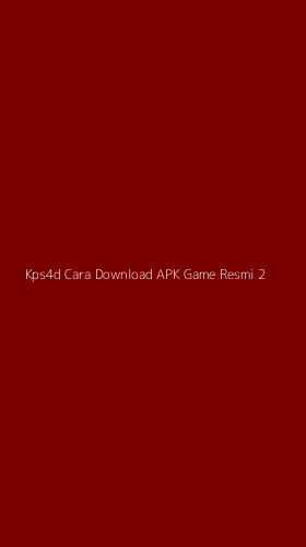 Tampilan Antarmuka Aplikasi Kps4d Cara Download Apk Game Resmi - 2