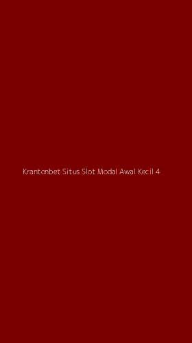 Tampilan Antarmuka Aplikasi Krantonbet Situs Slot Modal Awal Kecil - 4