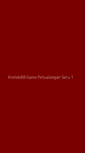 Tampilan Antarmuka Aplikasi Kretek88 Game Petualangan Seru - 1