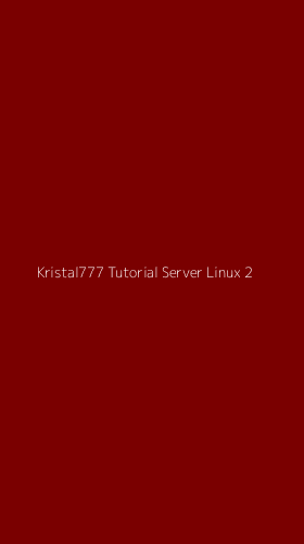 Tampilan Antarmuka Aplikasi Kristal777 Tutorial Server Linux - 2