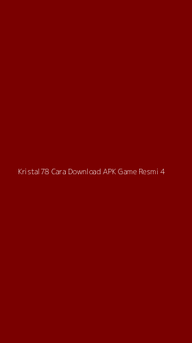 Tampilan Antarmuka Aplikasi Kristal78 Cara Download Apk Game Resmi - 4