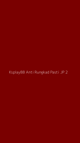 Tampilan Antarmuka Aplikasi Ksplay88 Anti Rungkad Pasti Jp - 2