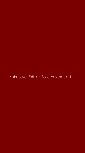 Tampilan Antarmuka Aplikasi Kubutogel Editor Foto Aesthetic - 1