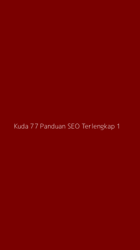 Tampilan Antarmuka Aplikasi Kuda 77 Panduan Seo Terlengkap - 1