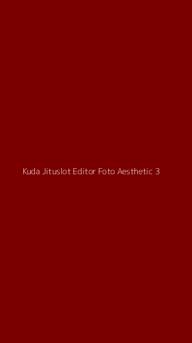 Tampilan Antarmuka Aplikasi Kuda Jituslot Editor Foto Aesthetic - 3