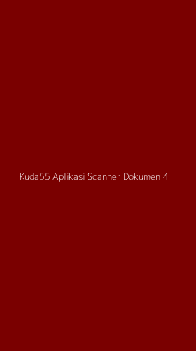Tampilan Antarmuka Aplikasi Kuda55 Aplikasi Scanner Dokumen - 4